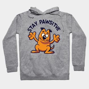 Stay Pawsitive” Cartoon Dog Shirt | Cute & Uplifting Dog Lover Tee | Positive Energy & Happiness Top | Unique Motivation Hoodie